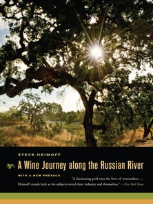 Wine Journey along the Russian River, With a New Preface