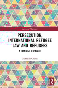 Persecution, International Refugee Law and Refugees