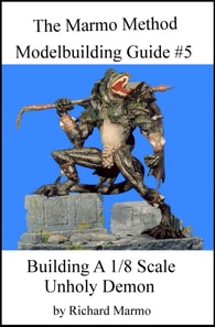 Marmo Marmo Method Modelbuilding Guide #5: Building A 1/8 Scale Unholy Demon