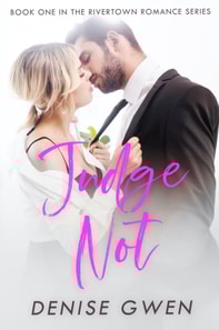 Judge Not: Book One in the Rivertown Romance Series