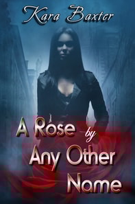 Rose By Any Other Name