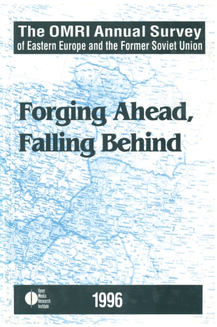 OMRI Annual Survey of Eastern Europe and the Former Soviet Union