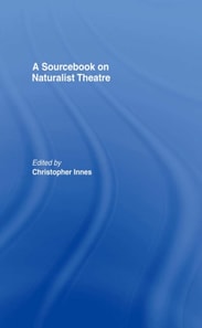 Sourcebook on Naturalist Theatre