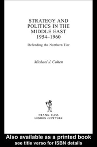 Strategy and Politics in the Middle East, 1954-1960