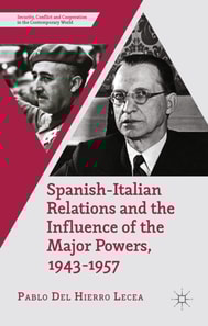 Spanish-Italian Relations and the Influence of the Major Powers, 1943-1957