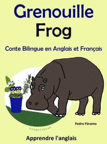Conte Bilingue en Francais et Anglais: Grenouille - Frog
