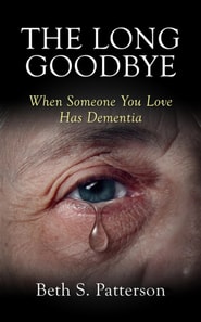 Long Goodbye: When Someone You Love Has Dementia