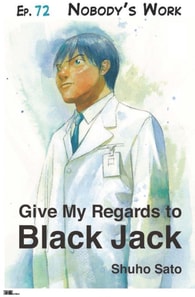 Give My Regards to Black Jack - Ep.72 Nobody`s Work (English version)