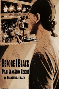 Before I Black- Pt.1 Langston Reigns