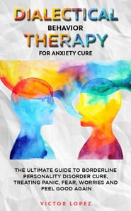 Dialectical Behavior Therapy for Anxiety Cure