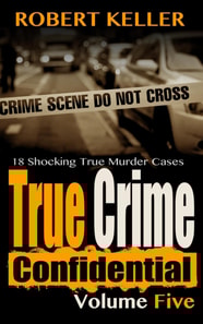 True Crime Confidential Volume 5