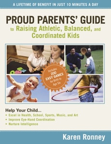 Proud Parents' Guide to Raising Athletic, Balanced, and Coordinated Kids