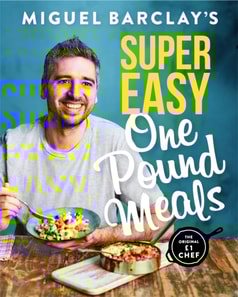 Miguel Barclay's Super Easy One Pound Meals