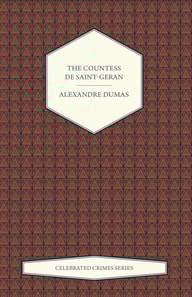 Countess de Saint-Geran (Celebrated Crimes Series)