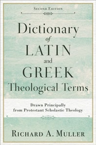 Dictionary of Latin and Greek Theological Terms