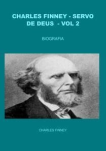 CHARLES FINNEY - SERVO DE DEUS - VOL 2