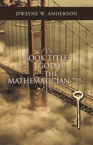 /|\ Book Title: `-God Is `-The Mathematician-'&quote;!!!~' /|