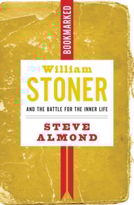 William Stoner and the Battle for the Inner Life: Bookmarked