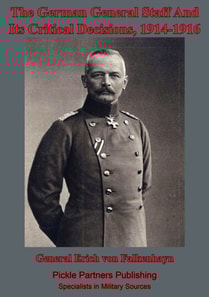 German General Staff And Its Decisions, 1914-1916