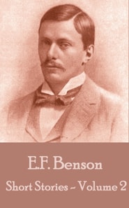 Short Stories Of E. F. Benson - Volume 2