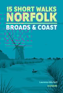 15 Short Walks in Norfolk - Broads and Coast