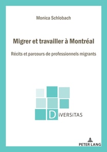 Migrer et travailler à Montréal