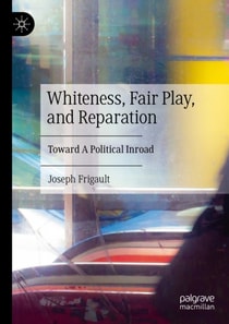 Whiteness, Fair Play, and Reparation