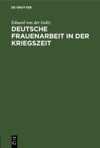 Deutsche Frauenarbeit in der Kriegszeit