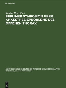 Berliner Symposion uber Anaesthesieprobleme des offenen Thorax