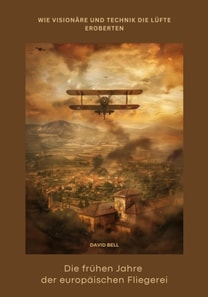 Die frühen Jahre der europäischen Fliegerei