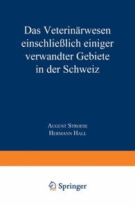 Das Veterinärwesen einschließlich einiger verwandter Gebiete in der Schweiz
