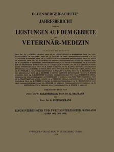Ellenberger-Schütz’ Jahresbericht über die Leistungen auf dem Gebiete der Veterinär-Medizin