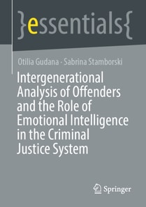 Intergenerational Analysis of Offenders and the Role of Emotional Intelligence in the Criminal Justice System
