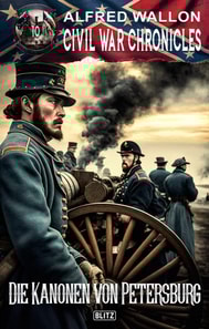 Civil War Chronicles 10: Die Kanonen von Petersburg