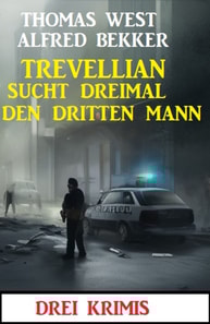 Trevellian sucht dreimal den dritten Mann: Drei Krimis