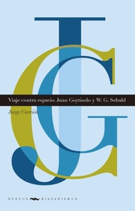 Viaje contra espacio. Juan Goytisolo y W. G. Sebald
