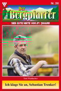 Ich klage Sie an, Sebastian Trenker!