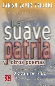 La suave patria y otros poemas