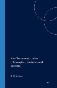 New Testament studies (philological, versional, and patristic)