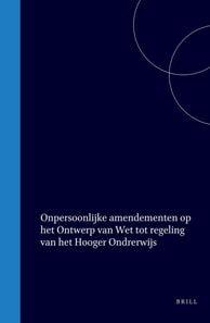 Onpersoonlijke amendementen op het Ontwerp van Wet tot regeling van het Hooger Onderwijs