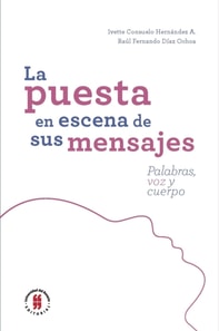 La puesta en escena de sus mensaje