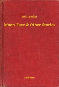Moon-Face & Other Stories
