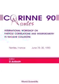 Corinne 90 - International Workshop On Particle Correlations And Interferometry In Nuclear Collisions