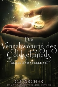 Die Verschworung des Goldschmieds: Glass and Steele