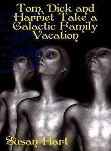 Tom, Dick and Harriet Take a Galactic Family Vacation