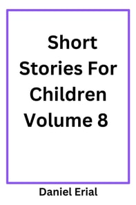 Short Stories For Children Volume 8