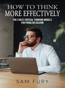 How to Think More Effectively