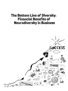 Bottom Line of Diversity: Financial Benefits of Neurodiversity in Business