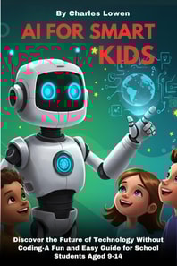 AI for Smart Kids: Discover the Future Without Coding