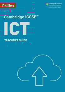 Cambridge IGCSE(TM) ICT Teacher's Guide